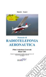 Manuale di Radiotelefonia Aeronautica Piloti A.G.-Piloti VDS (II Edizione). E-book. Formato EPUB ebook