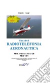 Manuale di Radiotelefonia Aeronautica Piloti A.G.-Piloti VDS (II Edizione). E-book. Formato PDF ebook di Daniele Fazari