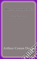 The adventure of the devil's foot. E-book. Formato EPUB ebook