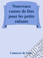 Nouveaux contes de fées pour les petits enfants. E-book. Formato EPUB ebook