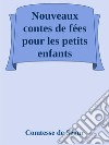 Nouveaux contes de fées pour les petits enfants. E-book. Formato Mobipocket ebook