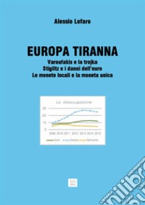 Europa tiranna. E-book. Formato Mobipocket ebook di Alessio Lofaro