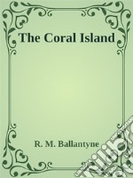 The Coral Island. E-book. Formato EPUB ebook