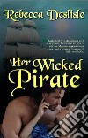 Her wicked pirate. E-book. Formato EPUB ebook