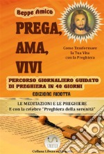 Prega, Ama, Vivi - Percorso giornaliero di preghiera guidato in 40 giorni (VERSIONE RIDOTTA). E-book. Formato PDF ebook