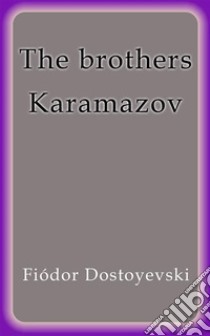 The brothers Karamazov. E-book. Formato EPUB ebook di Fiodor Dostoyevski