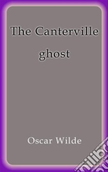 The Canterville ghost. E-book. Formato Mobipocket ebook di Oscar Wilde