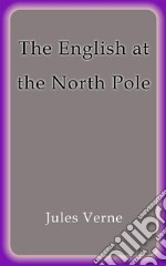 The English at the North Pole. E-book. Formato Mobipocket ebook