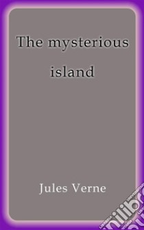 The mysterious island. E-book. Formato Mobipocket ebook di Jules Verne