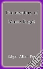 The mystery of Marie Rogêt. E-book. Formato Mobipocket ebook