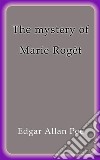 The mystery of Marie Rogêt. E-book. Formato EPUB ebook