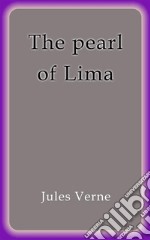 The pearl of Lima. E-book. Formato Mobipocket ebook