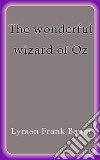 The wonderful wizard of Oz. E-book. Formato EPUB ebook