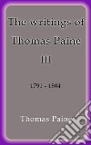 The writings of Thomas Paine III. E-book. Formato Mobipocket ebook