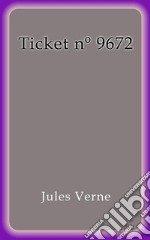 Ticket nº 9672. E-book. Formato EPUB ebook