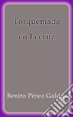 Torquemada en la cruz. E-book. Formato EPUB ebook