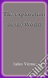 The exploration of the World. E-book. Formato EPUB ebook