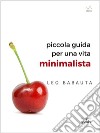 Piccola guida per una vita minimalista. E-book. Formato EPUB ebook