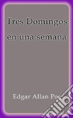 Tres Domingos en una semana. E-book. Formato EPUB ebook