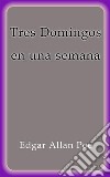 Tres Domingos en una semana. E-book. Formato EPUB ebook