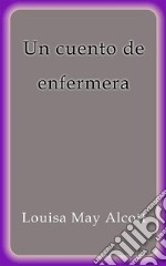 Un cuento de enfermera. E-book. Formato EPUB ebook