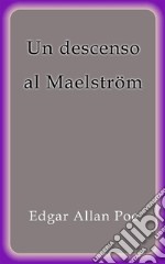 Un descenso al Maelström. E-book. Formato EPUB ebook