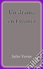 Un drama en Livonia. E-book. Formato EPUB ebook