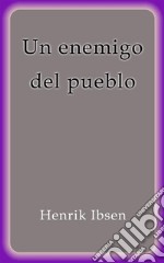 Un enemigo del pueblo. E-book. Formato EPUB ebook