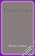 Un problema. E-book. Formato EPUB ebook