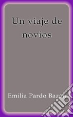 Un viaje de novios. E-book. Formato EPUB ebook