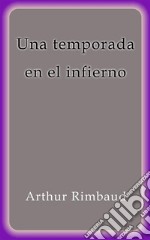 Una temporada en el infierno. E-book. Formato Mobipocket ebook