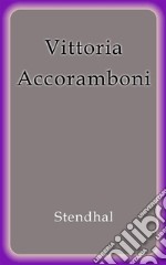 Vittoria Accoramboni. E-book. Formato EPUB ebook