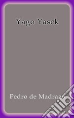 Yago yasck. E-book. Formato Mobipocket ebook