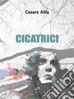 Cicatrici. E-book. Formato Mobipocket