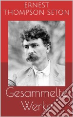 Gesammelte Werke (Vollständige und illustrierte Ausgaben: Jochen Bär, Der Knabe und der Luchs, Der Wolf von Winnipeg u.v.m.). E-book. Formato Mobipocket ebook