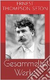 Gesammelte Werke (Vollständige und illustrierte Ausgaben: Jochen Bär, Der Knabe und der Luchs, Der Wolf von Winnipeg u.v.m.). E-book. Formato EPUB ebook