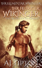 Ihr Feuriger Wikinger: Eine Übersinnliche Romanze. E-book. Formato EPUB ebook