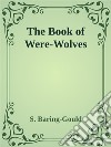 The Book of Were-Wolves. E-book. Formato EPUB ebook