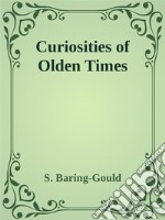 Curiosities of Olden Times. E-book. Formato EPUB ebook