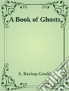 A Book of Ghosts. E-book. Formato Mobipocket ebook