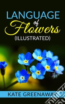 Language of Flowers (Illustrated). E-book. Formato Mobipocket ebook di Kate Greenaway