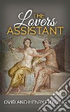 The Lovers Assistant; Or, New Art of Love. E-book. Formato EPUB ebook di Ovid And Henry Fielding