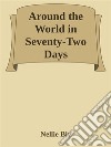 Around the World in Seventy-Two Days. E-book. Formato Mobipocket ebook