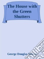 The House with the Green Shutters. E-book. Formato EPUB ebook