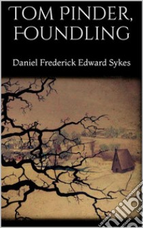 Tom Pinder, Foundling. E-book. Formato Mobipocket ebook di Daniel Frederick Edward Sykes