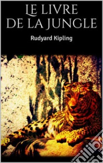 Le livre de la Jungle . E-book. Formato EPUB ebook di Rudyard Kipling