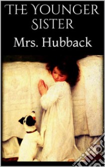 The Younger Sister. E-book. Formato EPUB ebook di Mrs. Hubback