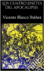 Los cuatro jinetes del apocalipsis . E-book. Formato Mobipocket