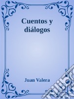 Cuentos y diálogos. E-book. Formato Mobipocket ebook