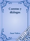Cuentos y diálogos. E-book. Formato EPUB ebook
